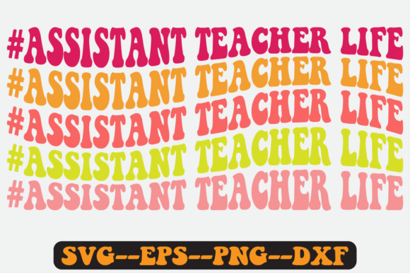 Assistant Teacher Life Quote Retro SVG Graphics for Crafts