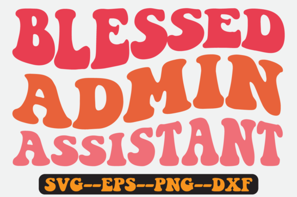 Blessed Admin Assistant Quote Retro SVG Graphics for Crafts