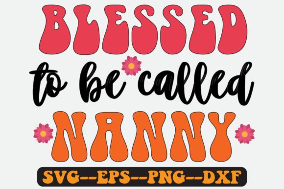 Blessed to Be Called Nanny Retro SVG Graphics