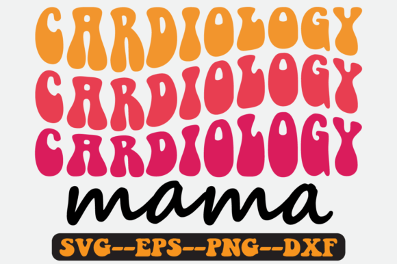 Cardiology Mama Quote Retro SVG Graphics for Crafts