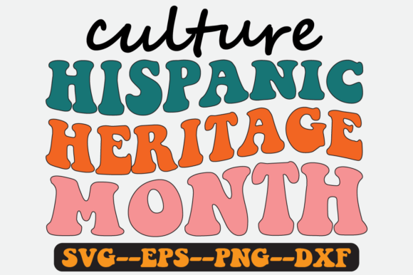 Culture Hispanic Heritage Month SVG Graphics for Crafts