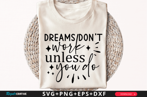 Dreams Don’t Work Unless SVG Design: Graphics for Crafts