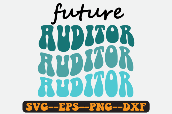 Future Auditor Quote Retro SVG Design for Crafts & Graphics
