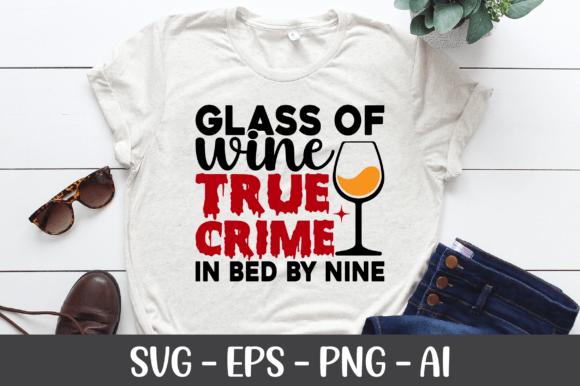 Glass of Wine True Crime in Bed Graphics for Crafts