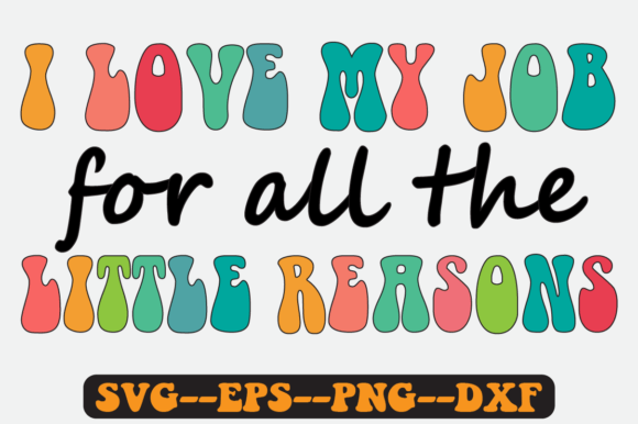 I Love My Job Quote Retro SVG Design: Graphics for Crafts