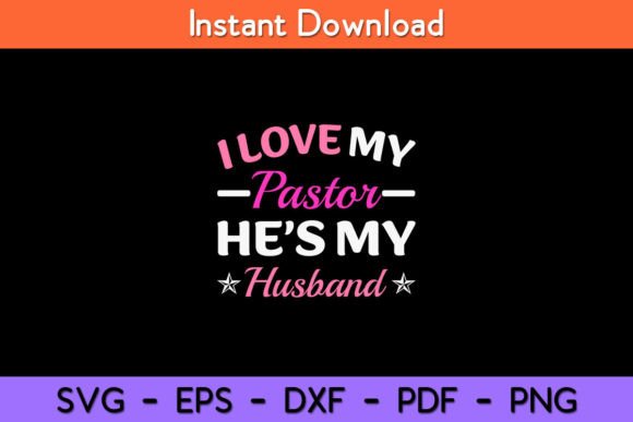 I Love My Pastor He s My Husband, Loving Graphics