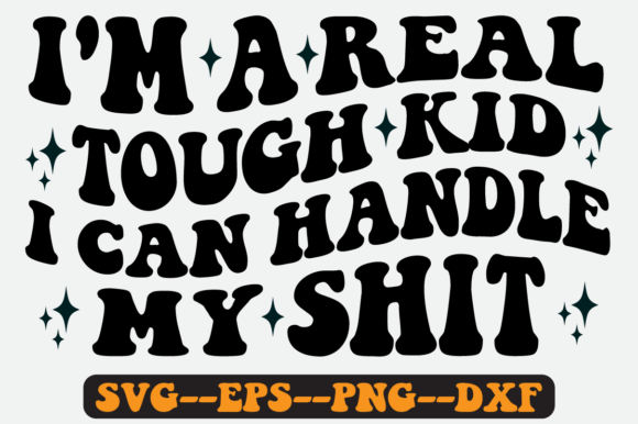 I’m a Real Tough Kid Quote Retro SVG