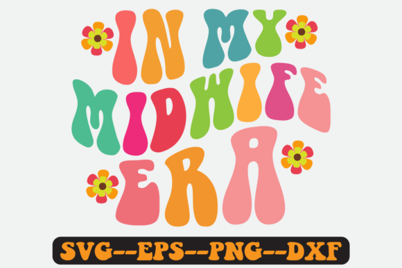 In My Midwife Era Quote Retro Svg: Graphics for Crafts