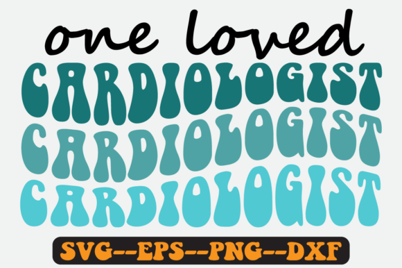 One Loved Cardiologist Quote Retro SVG: Graphics for Crafts & Heartfelt Branding