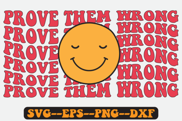 Prove Them Quote Retro SVG Graphics for Crafts