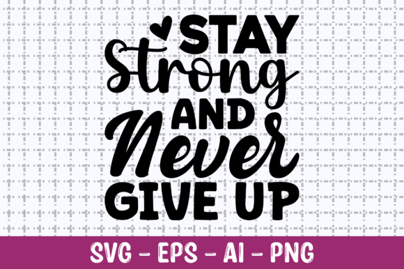Stay Strong SVG Graphics for Local Crafts Brands