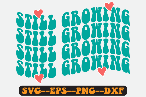 Still Growing Quote Retro SVG Graphics for Crafts