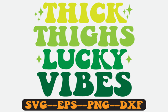Thick Thighs Lucky Vibes Retro Graphics for Crafts