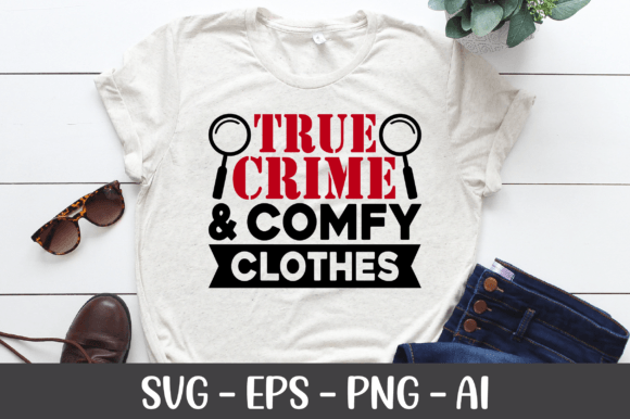 True Crime Comfy Clothes SVG